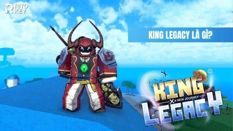 King Legacy là gì?