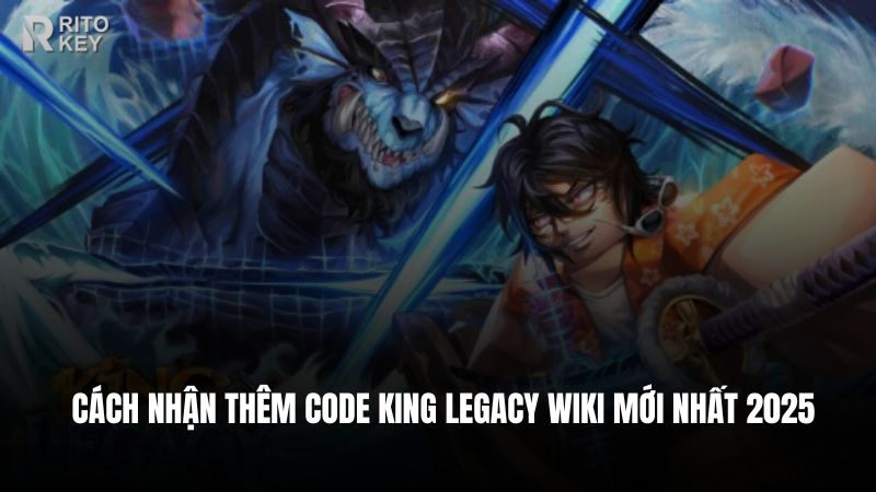 Cách nhận thêm code King Legacy Wiki mới nhất 2025